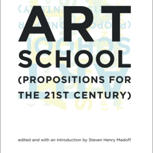 “Art School (Propositions for the 21st Century)”