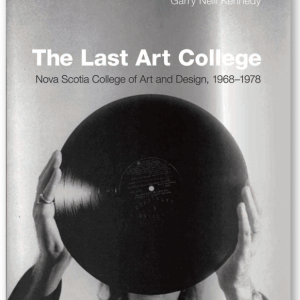 The Last Art College: Nova Scotia College of Art and Design, 1968-1978